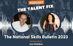 The Talent Fix Podcast The National Skills Bulletin 2023