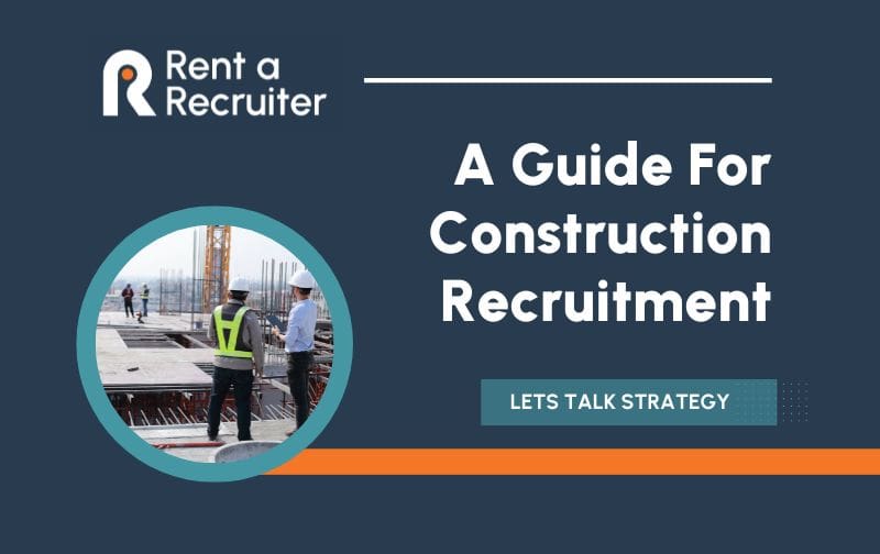 Construction Recruitment Guide